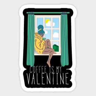 Coffee is my Valentine Sticker